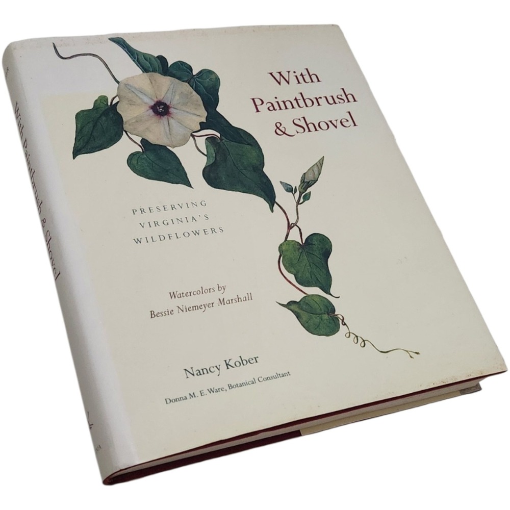 With Paintbrush & Shovel Signed Nancy Kober Bessie Marshall Virginia Wildflowers